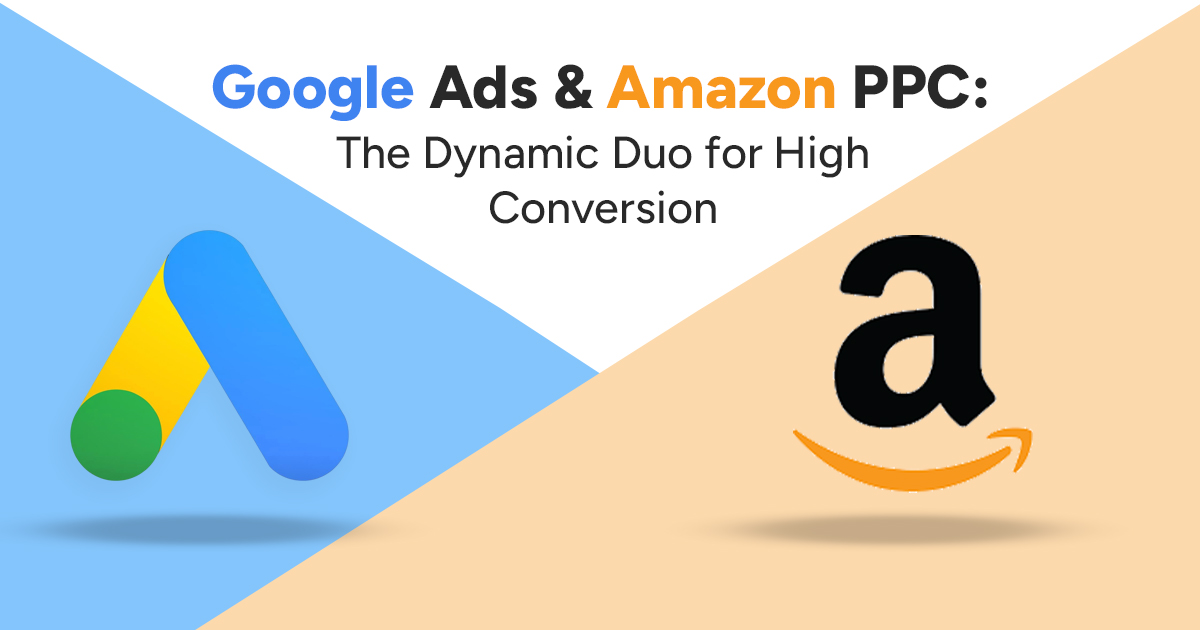 Google Ads & Amazon PPC strategy for high conversion