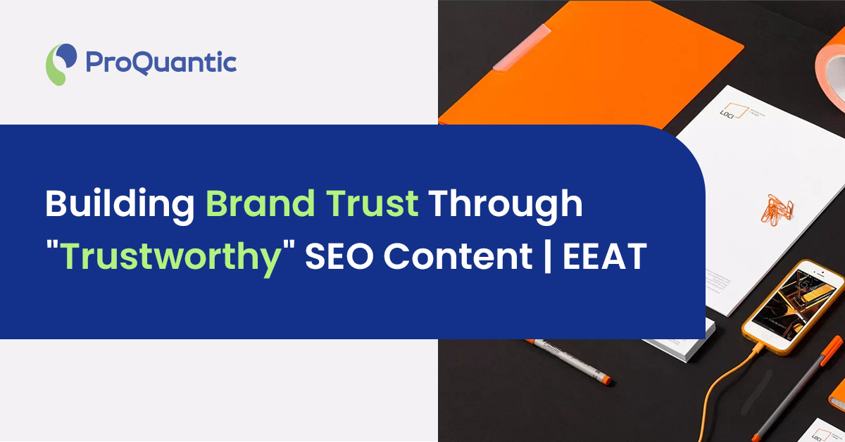 Building brand trust through trustworthy SEO content